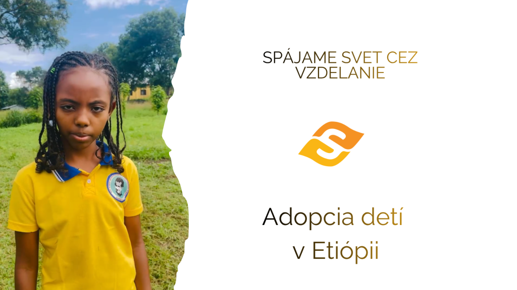 Adopcia detí v Etiópii - spájame svet cez vzdelanie